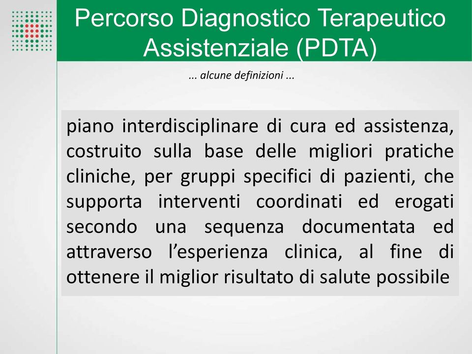 cliniche, per gruppi specifici di pazienti, che supporta interventi coordinati ed erogati secondo