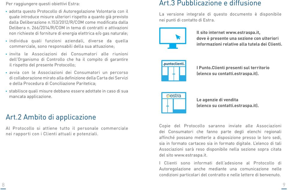 266/2014/R/COM in tema di contratti e attivazioni non richieste di forniture di energia elettrica e/o gas naturale; individua quali funzioni aziendali, diverse da quella commerciale, sono