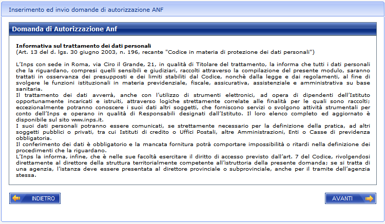 Figura 16 ACQUISIZIONE -INFORMATIVA PRIVACY Cliccando sul pulsante Avanti il sistema presenta la pagina successiva riportante il riepilogo dei dati della domanda corrente. 5.2.