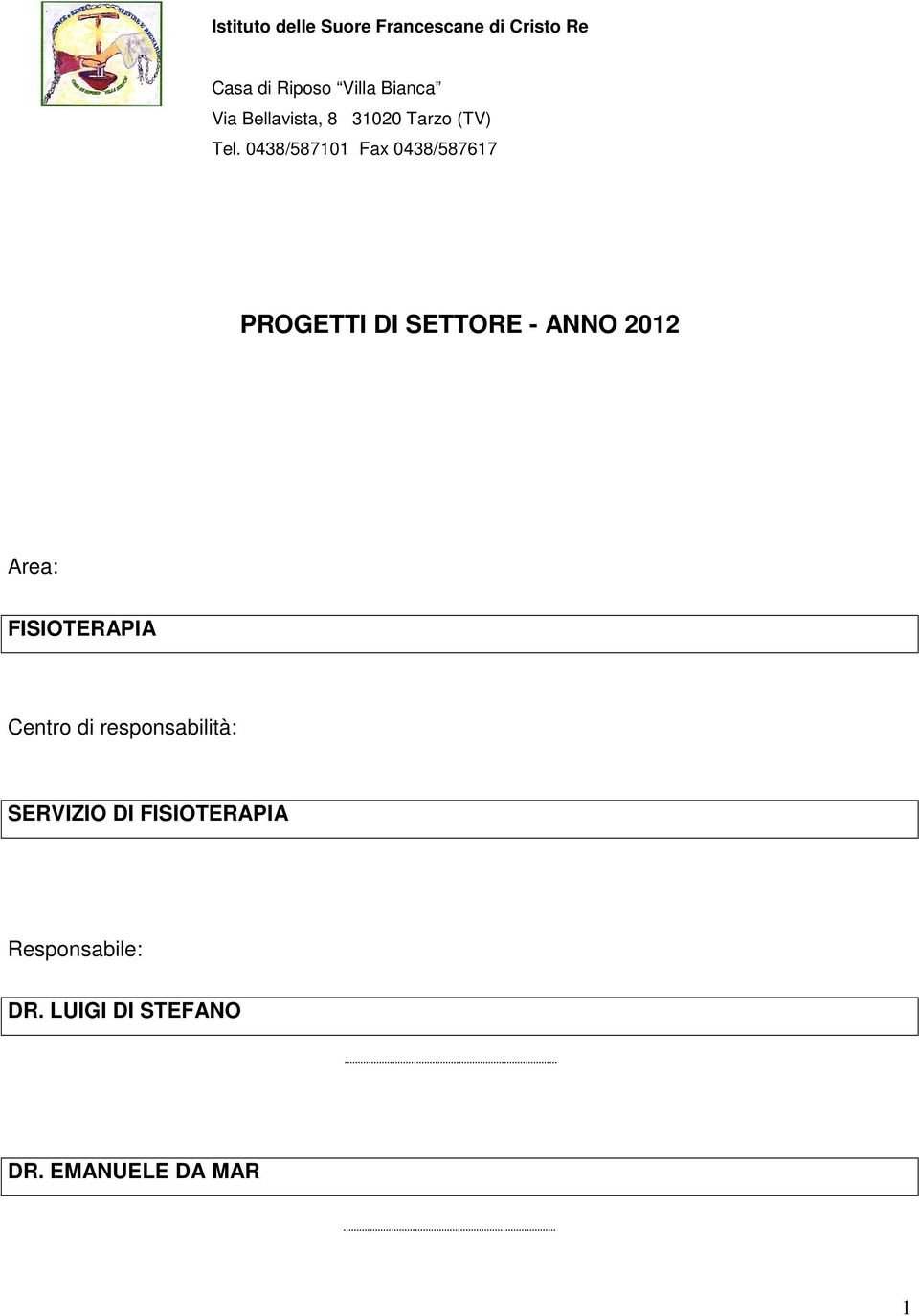 0438/587101 Fax 0438/587617 PROGETTI DI SETTORE - ANNO 2012 Area: