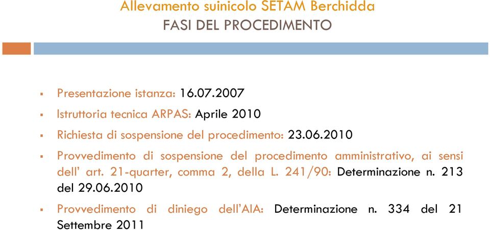 2010 Provvedimento di sospensione del procedimento amministrativo, ai sensi dell art.