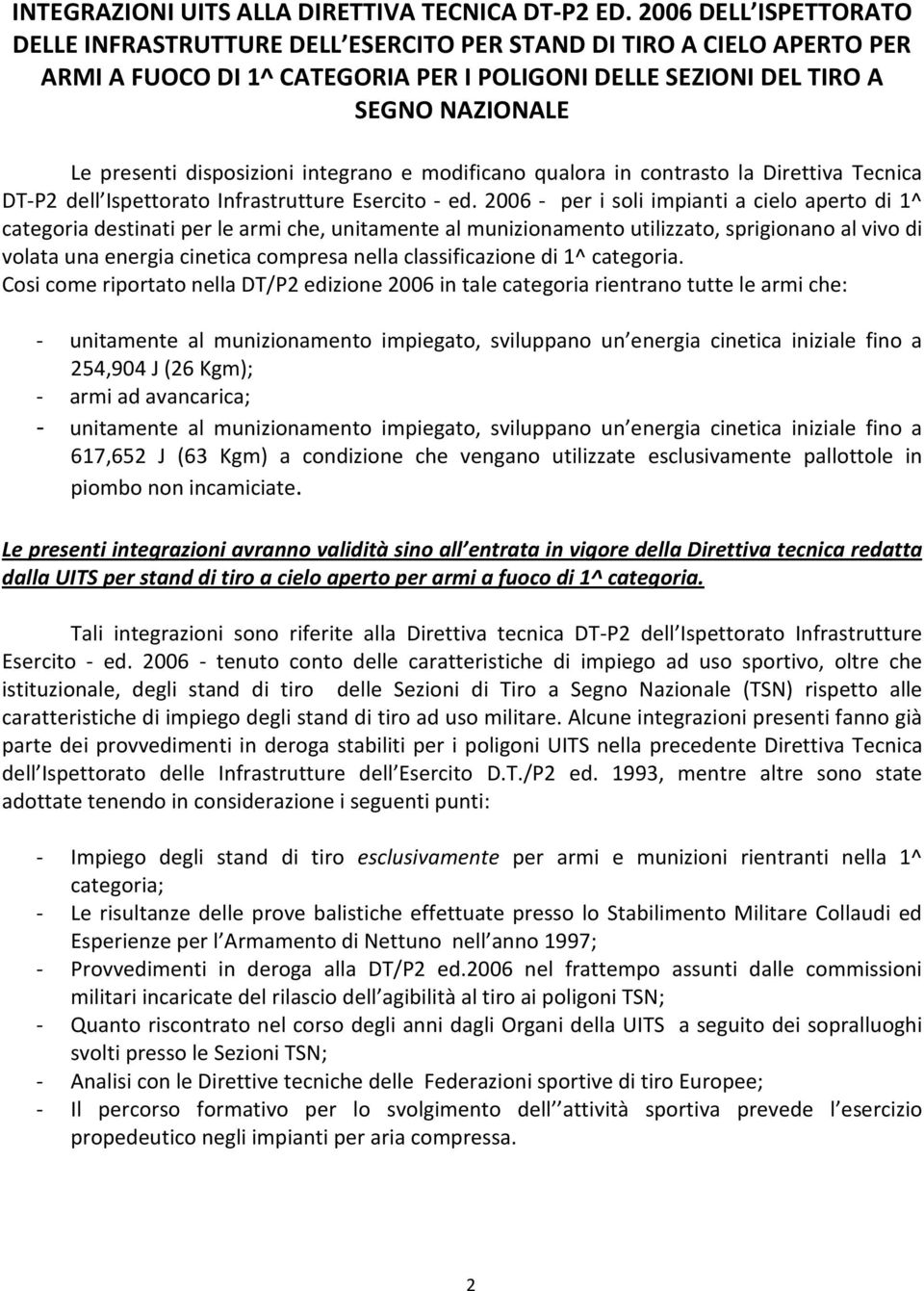 disposizioni integrano e modificano qualora in contrasto la Direttiva Tecnica DT-P2 dell Ispettorato Infrastrutture Esercito - ed.