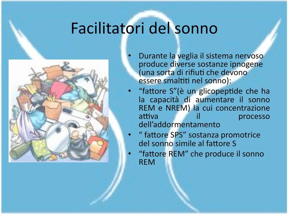 capacità di aumentare il sonno REM e NREM) la cui concentrazione a5va il processo dell