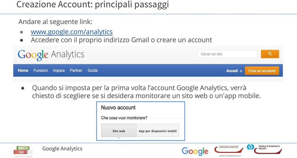 com/analytics Accedere con il proprio indirizzo Gmail o creare un