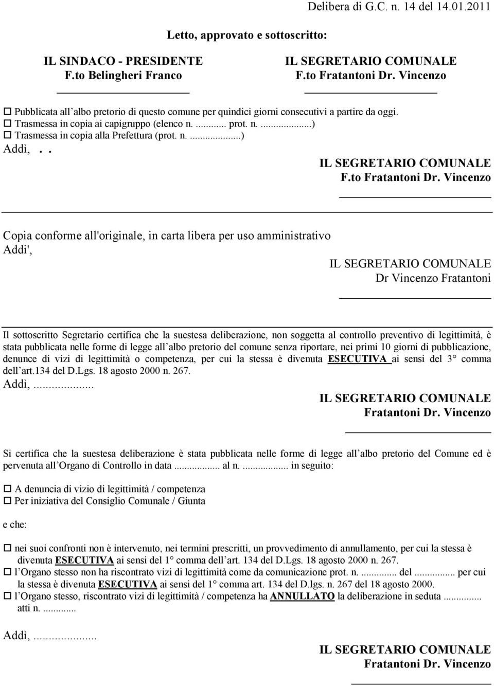 n....) Addì,.. IL SEGRETARIO COMUNALE F.to Fratantoni Dr.