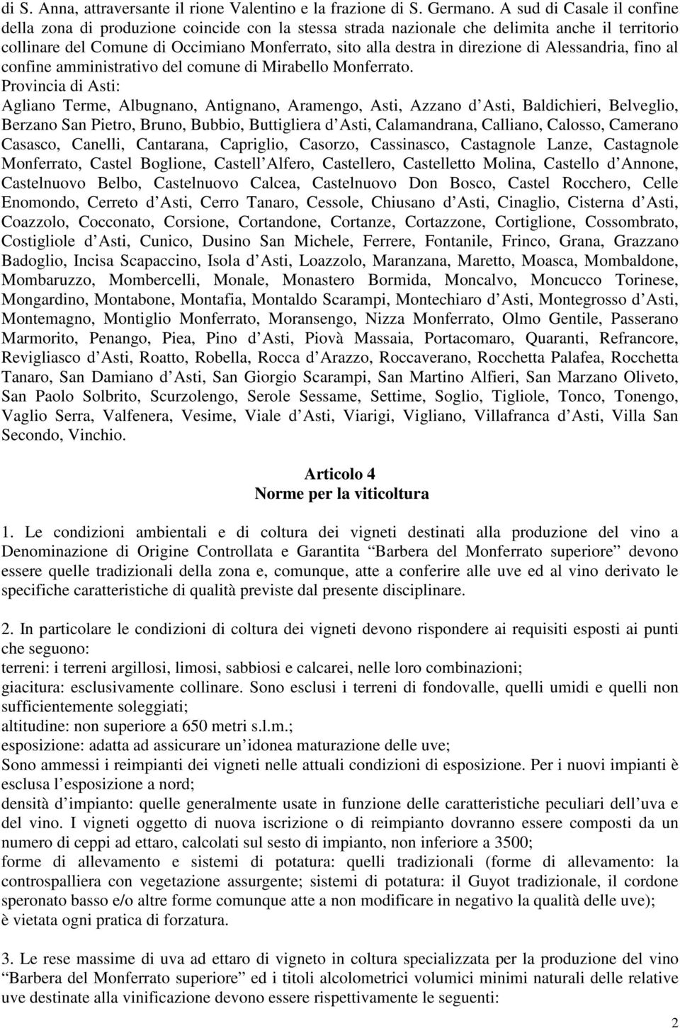 direzione di Alessandria, fino al confine amministrativo del comune di Mirabello Monferrato.