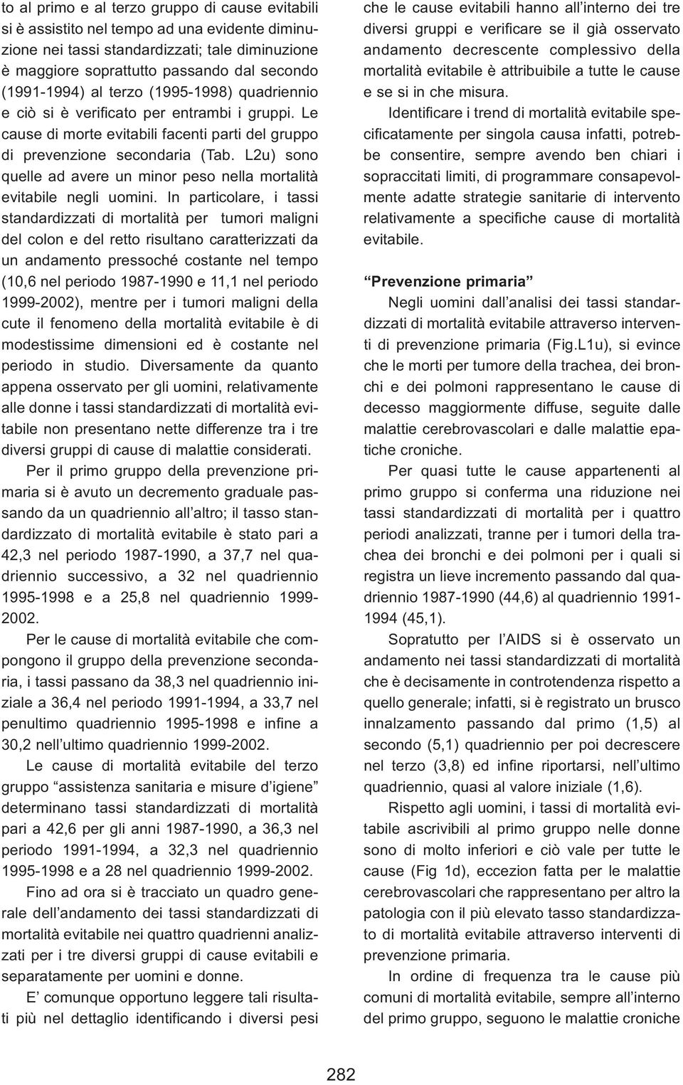 L2u) sono quelle ad avere un minor peso nella mortalità evitabile negli uomini.