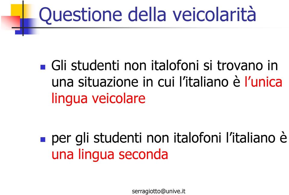 italiano è l unica lingua veicolare per gli