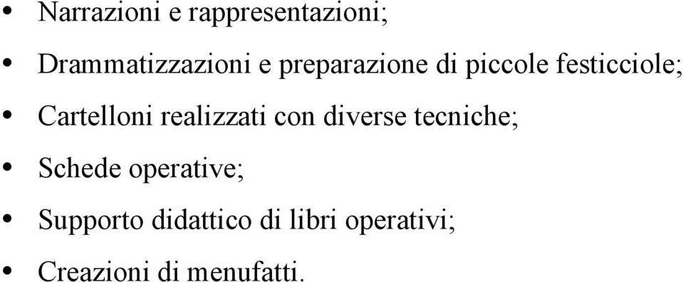 realizzati con diverse tecniche; Schede operative;