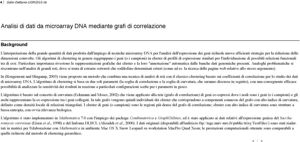 dell'espressione dei geni richiede nuove efficienti strategie per la riduzione delle dimensioni coinvolte.