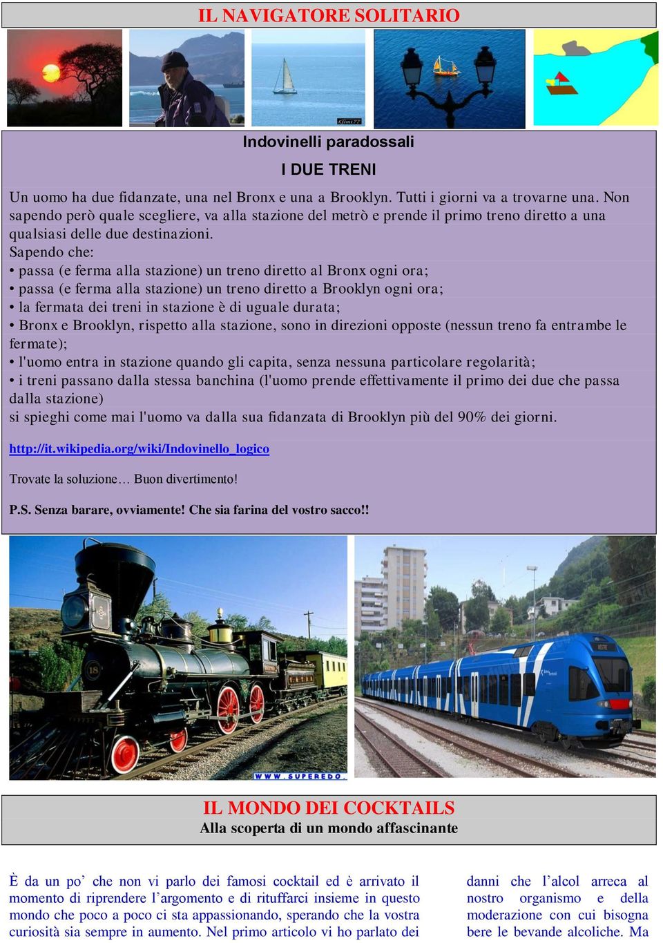 Sapendo che: passa (e ferma alla stazione) un treno diretto al Bronx ogni ora; passa (e ferma alla stazione) un treno diretto a Brooklyn ogni ora; la fermata dei treni in stazione è di uguale durata;