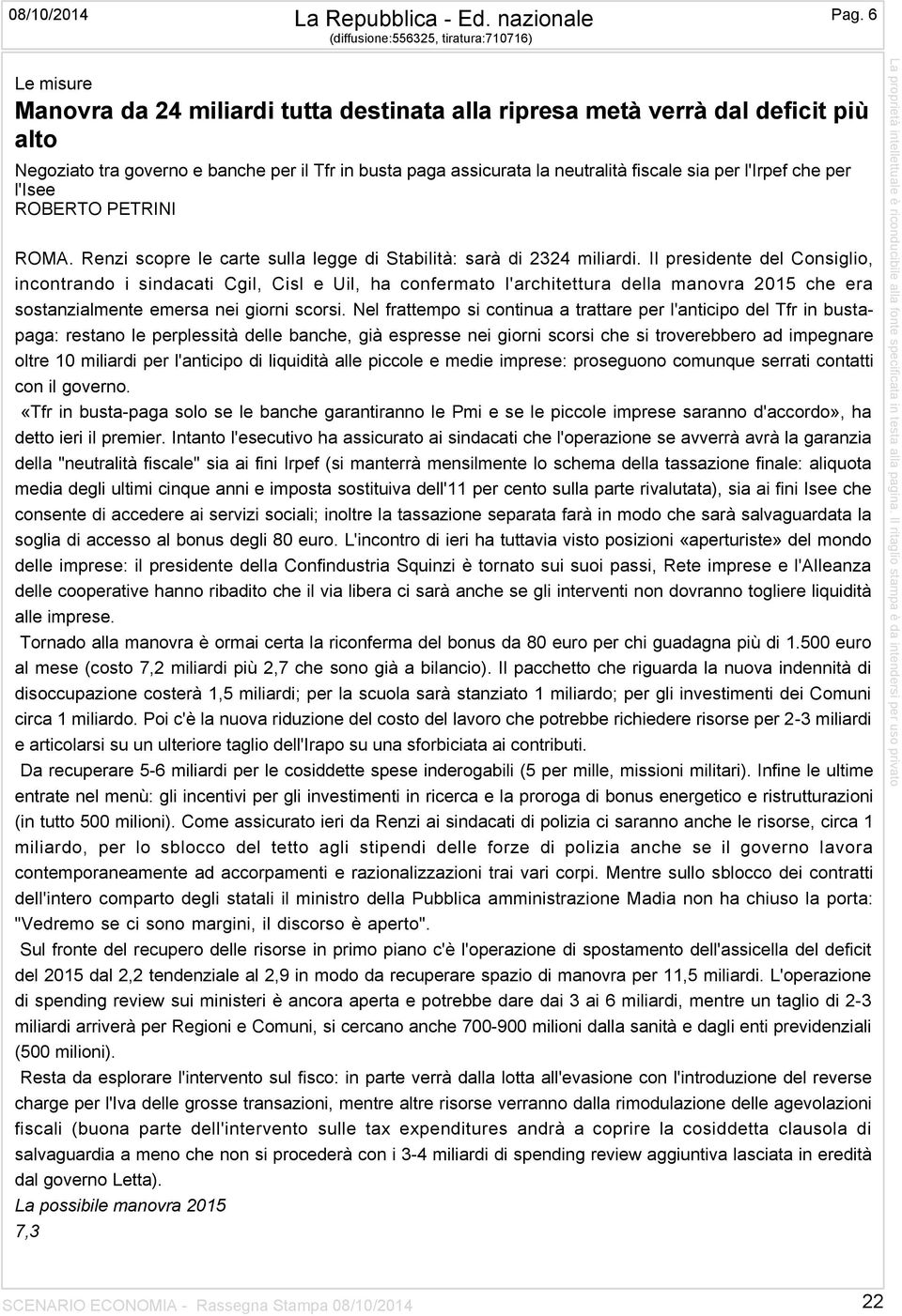 la neutralità fiscale sia per l'irpef che per l'isee ROBERTO PETRINI ROMA. Renzi scopre le carte sulla legge di Stabilità: sarà di 2324 miliardi.