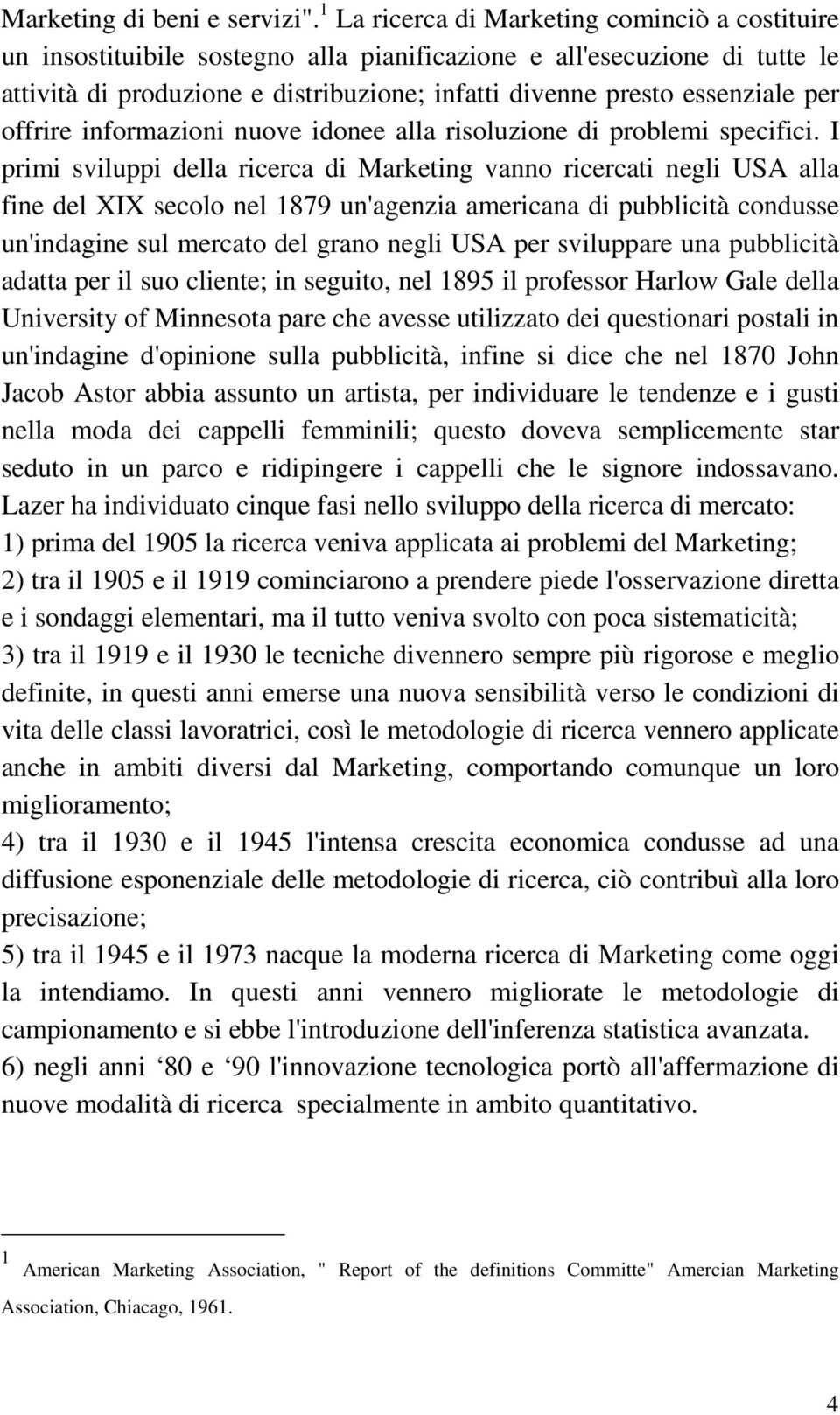 per offrire informazioni nuove idonee alla risoluzione di problemi specifici.