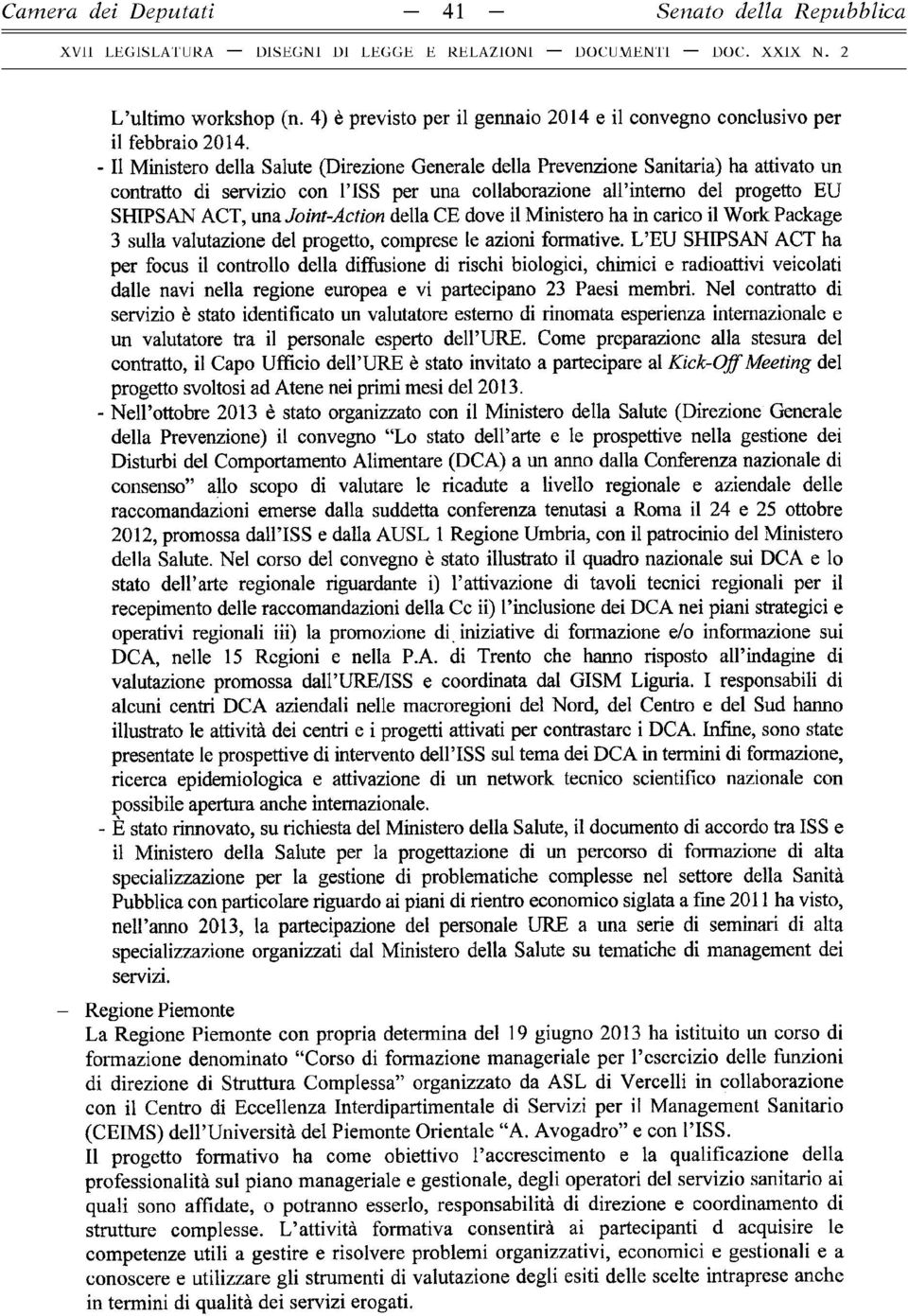 Joint-Action della CE dove il Ministero ha in carico il Work Package 3 sulla valutazione del progetto, comprese le azioni formative.