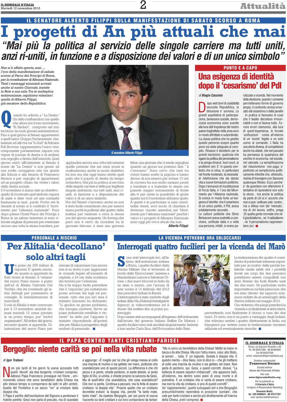 di Alleanza Nazionale. Tanti i messaggi entusiasti arrivati anche al nostro Giornale, tramite la Rete e non solo.