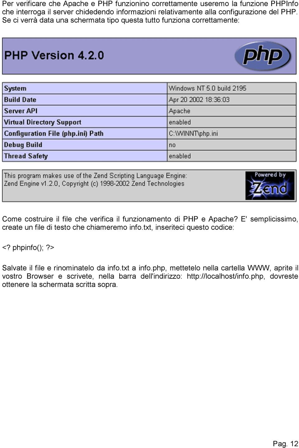 Se ci verrà data una schermata tipo questa tutto funziona correttamente: Come costruire il file che verifica il funzionamento di PHP e Apache?