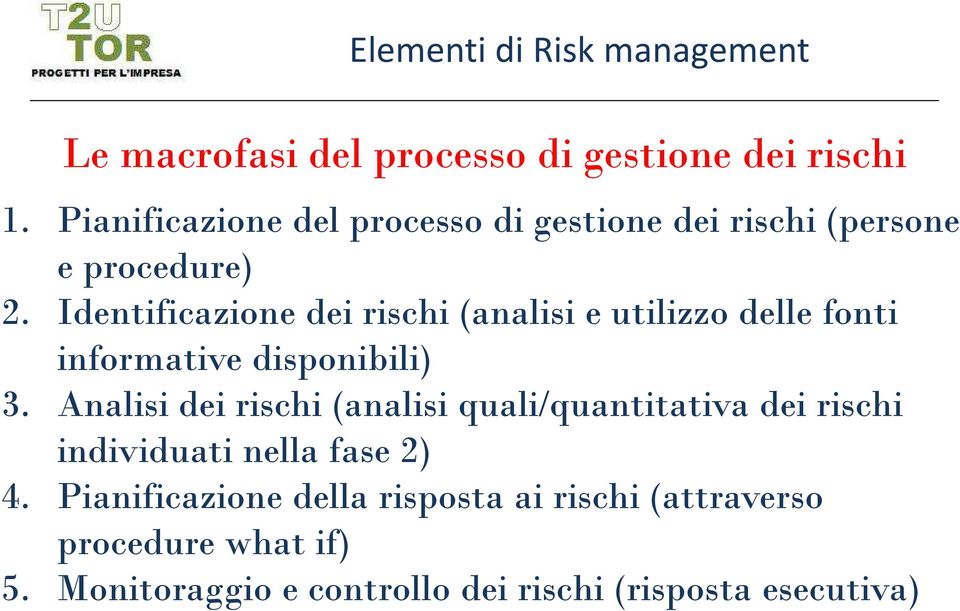 Identificazione dei rischi (analisi e utilizzo delle fonti informative disponibili) 3.