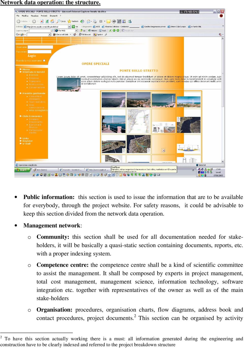 Management network: o Community: this section shall be used for all documentation needed for stakeholders, it will be basically a quasi-static section containing documents, reports, etc.