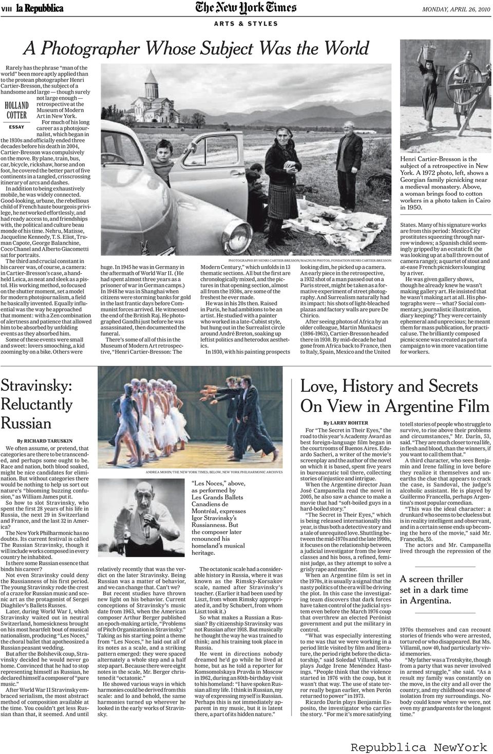 For much of his long career as a photojournalist, which began in the 1930s and officially ended three decades before his death in 2004, Cartier-Bresson was compulsively on the move.