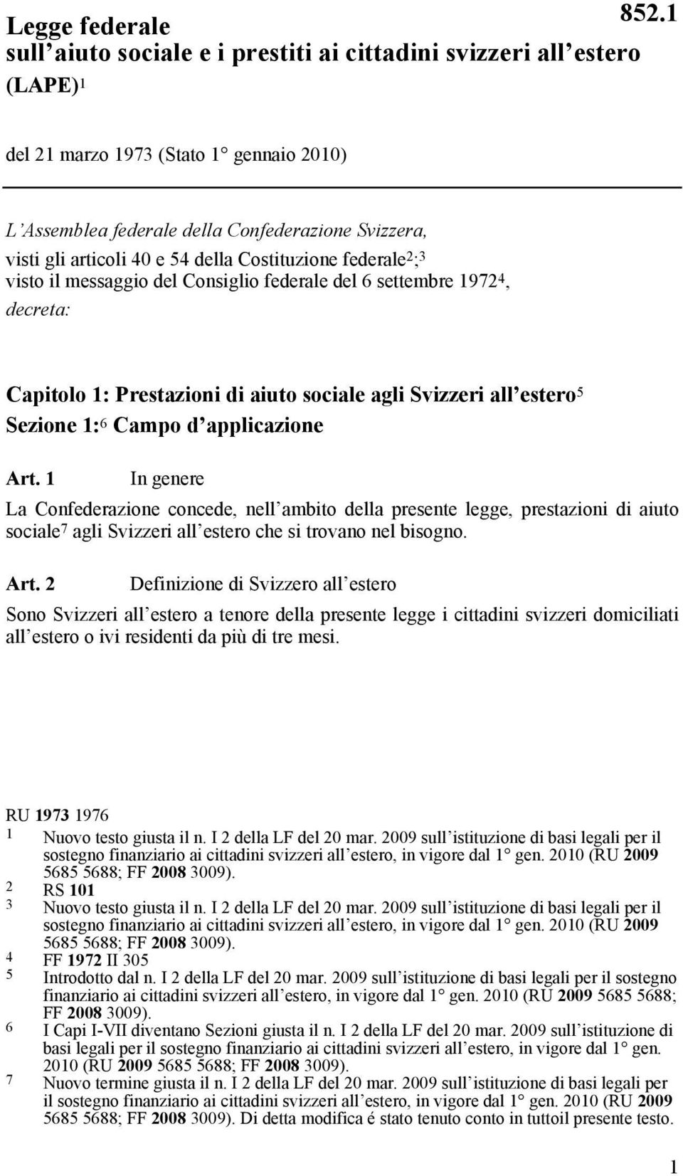 Sezione 1: 6 Campo d applicazione Art.