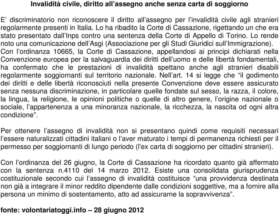 Lo rende noto una comunicazione dell Asgi (Associazione per gli Studi Giuridici sull Immigrazione).