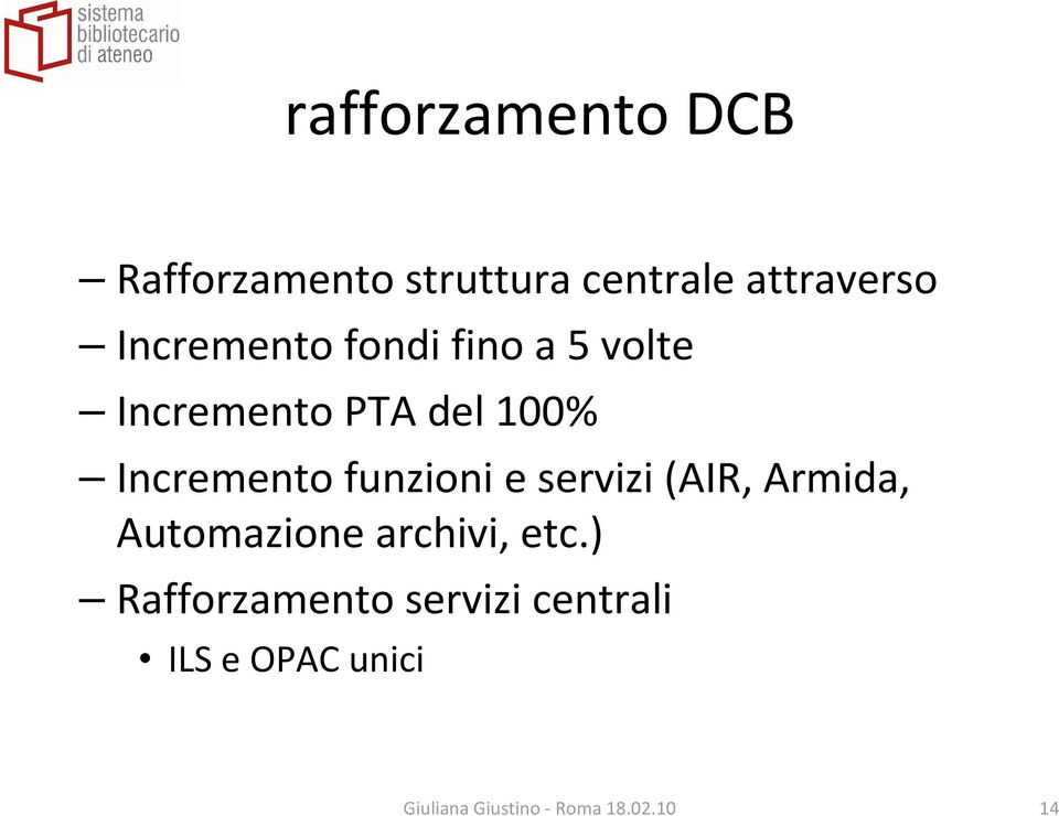 del 100% Incremento funzioni e servizi (AIR, Armida,