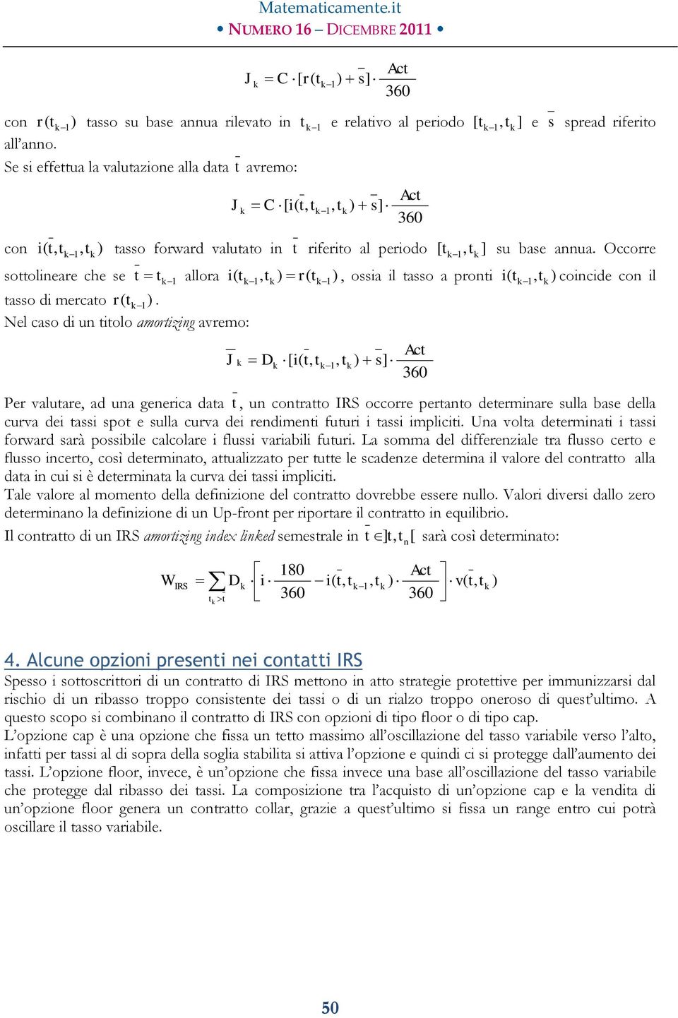 Occorre ( 1 Ac Ac [ 1 soolineare che 1 allora i ( 1, ) 1), ossia il asso a proni i( 1, ) coincide con il asso di mercao r ( 1).