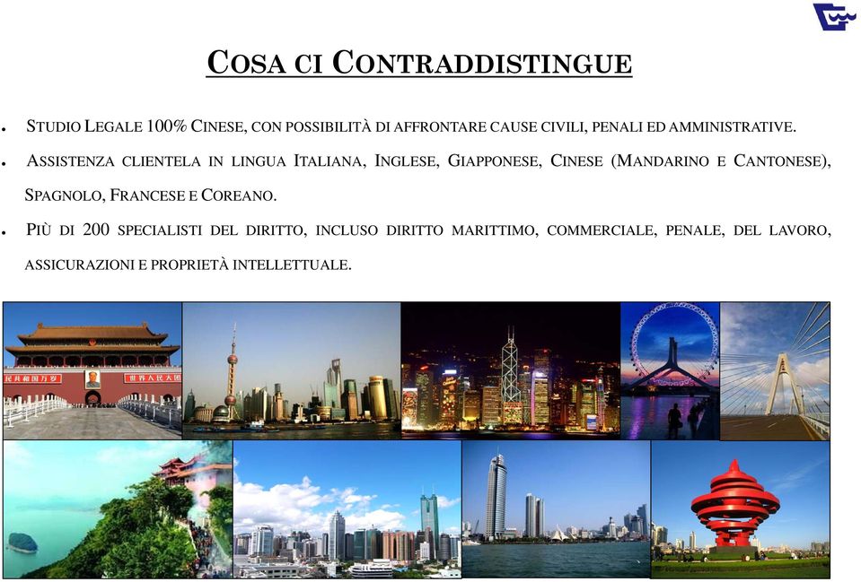 ASSISTENZA CLIENTELA IN LINGUA ITALIANA, INGLESE, GIAPPONESE, CINESE (MANDARINO E CANTONESE),