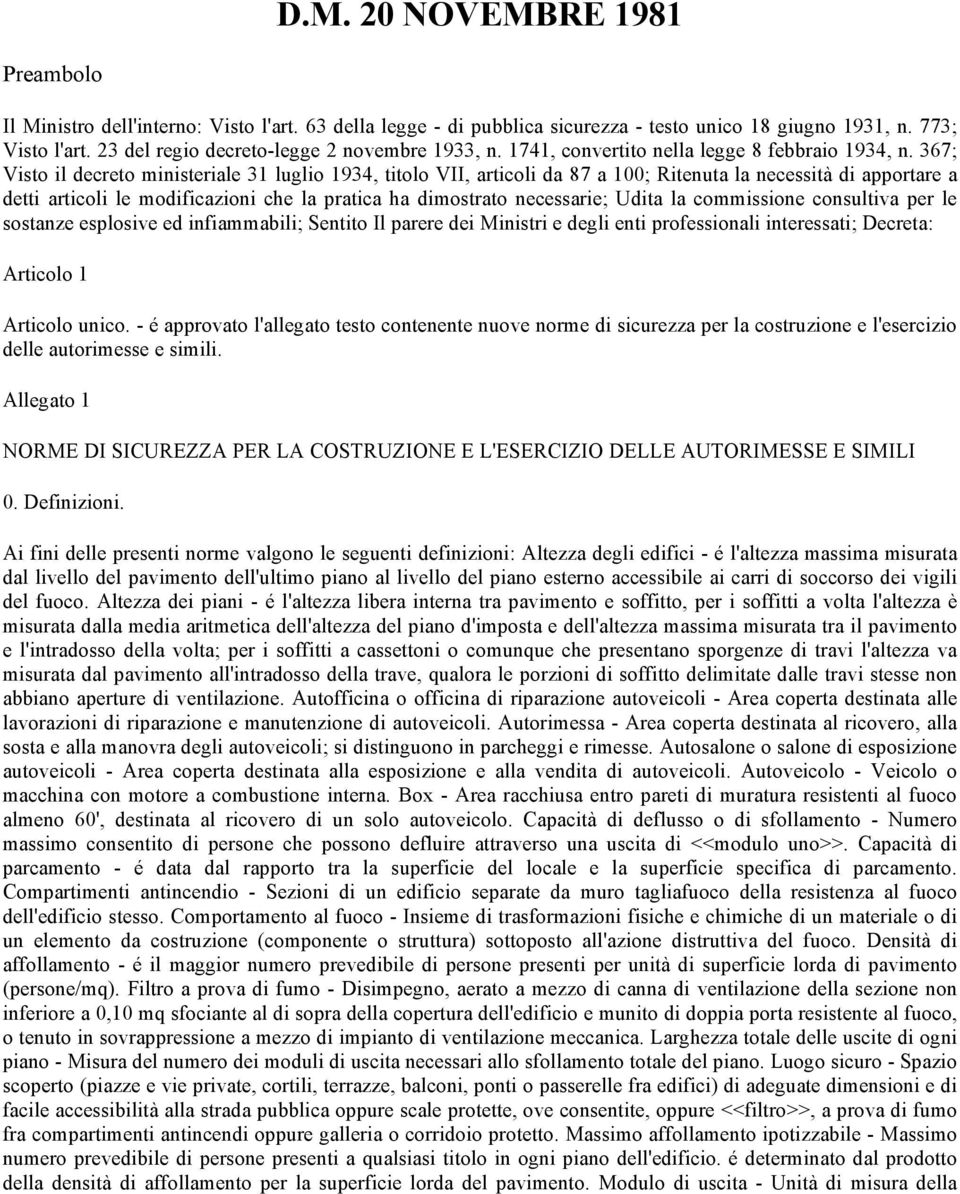 367; Visto il decreto ministeriale 31 luglio 1934, titolo VII, articoli da 87 a 100; Ritenuta la necessità di apportare a detti articoli le modificazioni che la pratica ha dimostrato necessarie;