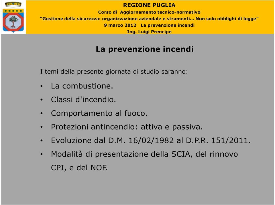 Protezioni antincendio: attiva e passiva. Evoluzione dal D.M.