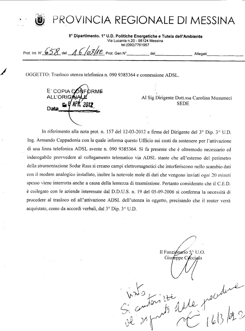 3A U.D. Ing. Armando Cappadonia con la quale informa questo Ufficio sui costi da sostenere per l'attivazione di una linea telefonica ADSL avente n. 090 9385364.