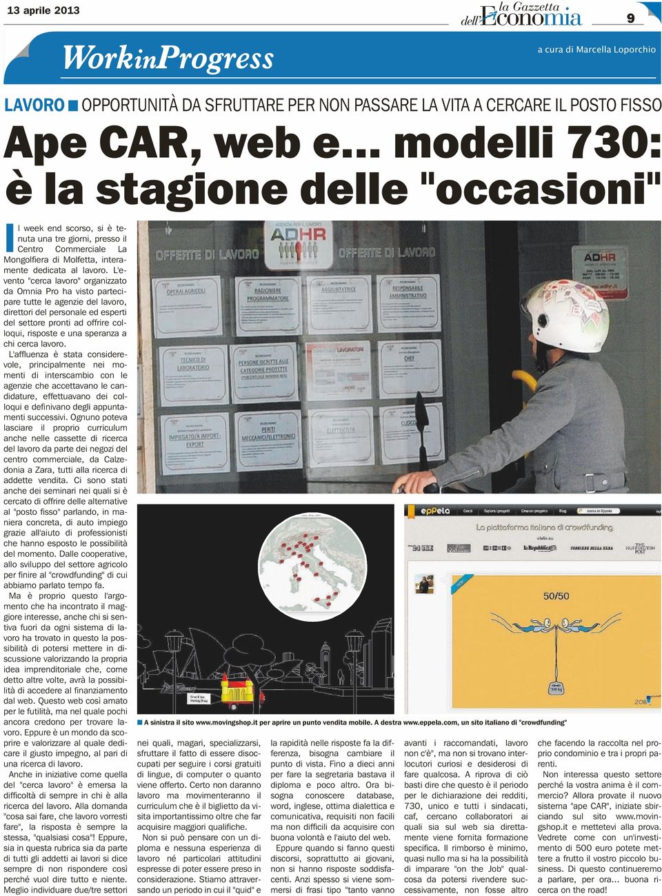 L'evento "cerca lavoro" organizzato da Omnia Pro ha visto partecipare tutte le agenzie del lavoro, direttori del personale ed esperti del settore pronti ad offrire colloqui, risposte e una speranza a