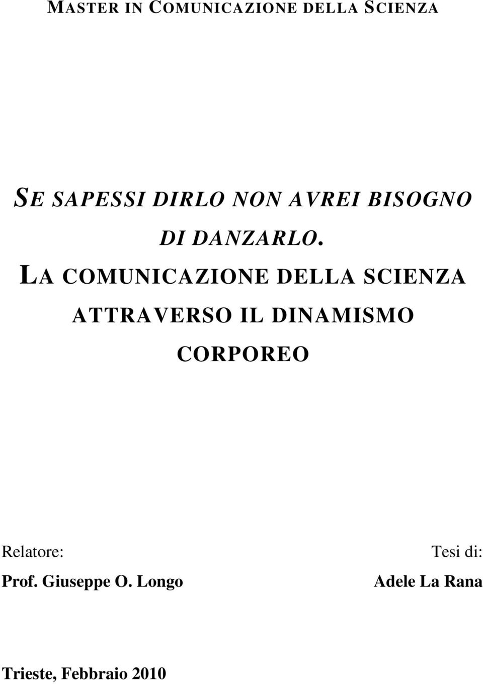 LA COMUNICAZIONE DELLA SCIENZA ATTRAVERSO IL DINAMISMO