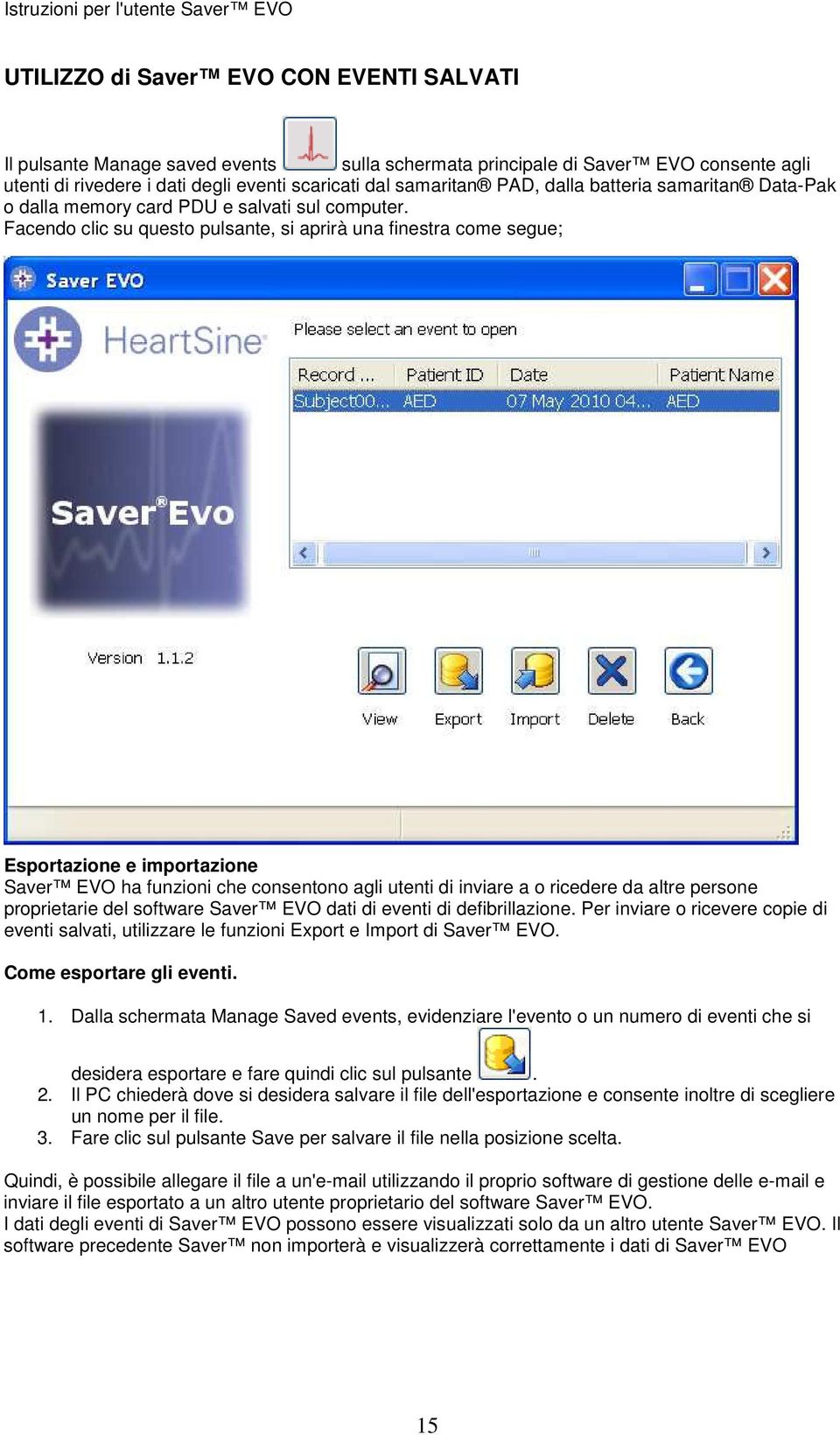 Facendo clic su questo pulsante, si aprirà una finestra come segue; Evidenziando un evento nell'elenco e facendo clic sul View visualizzare i dati ECG e il registro evento.