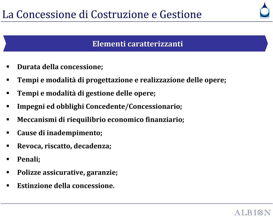 Impegni ed obblighi Concedente/Concessionario; Meccanismi di riequilibrio economico finanziario; Cause