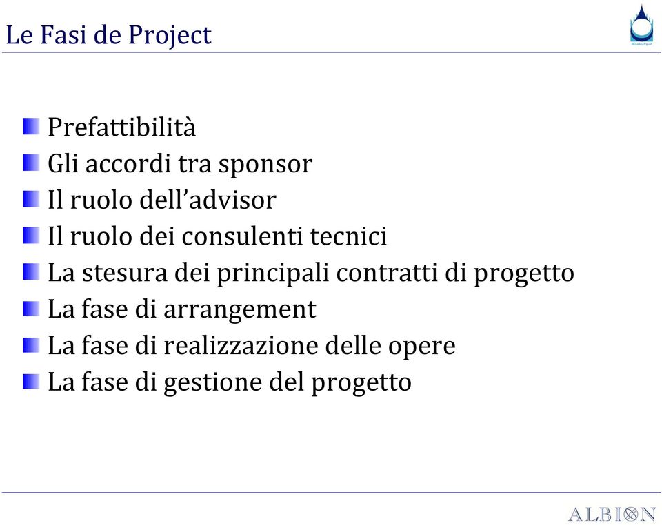 dei principali contratti di progetto La fase di arrangement La