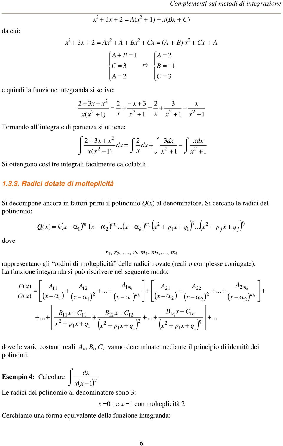 S cecano le adc del olnoo: Q α α α dove,,,,,,, aesentano gl odn d oltelctà delle adc tovate eal o colesse congate.