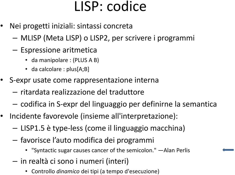 definirne la semantica Incidente favorevole (insieme all'interpretazione): LISP1.