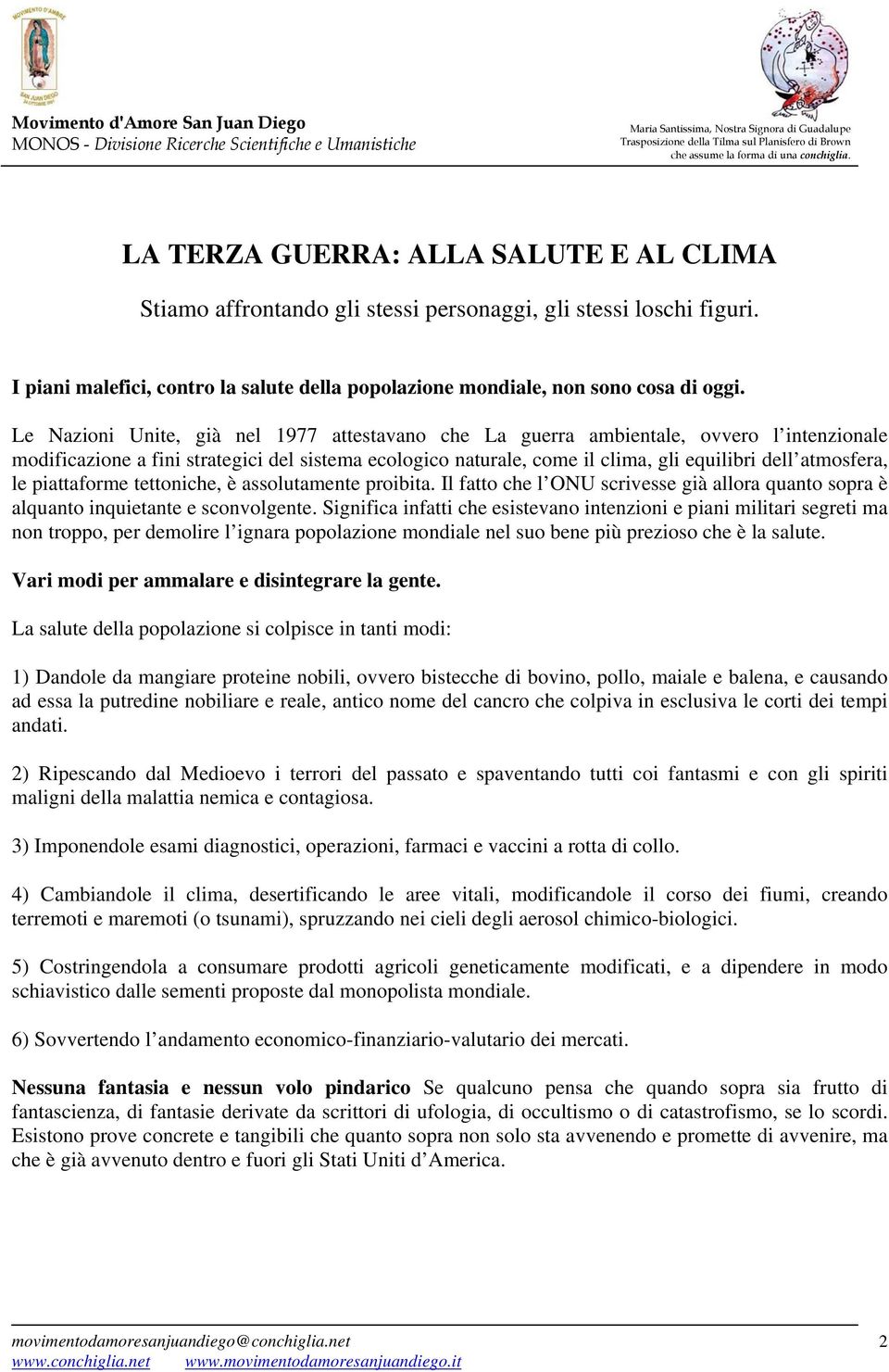 le piattaforme tettoniche, è assolutamente proibita. Il fatto che l ONU scrivesse già allora quanto sopra è alquanto inquietante e sconvolgente.