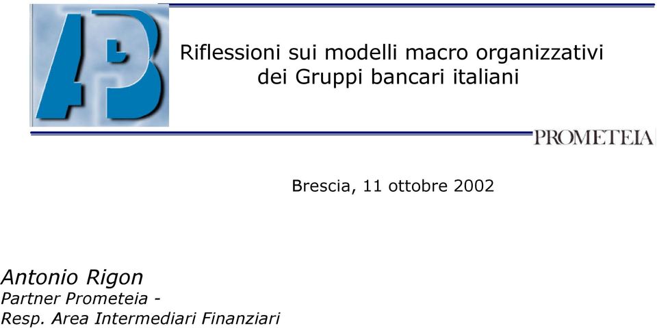 Brescia, 11 ottobre 2002 Antonio Rigon