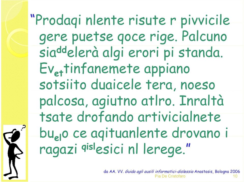 Ev et tinfanemete appiano sotsiito duaicele tera, noeso palcosa, agiutno atlro.