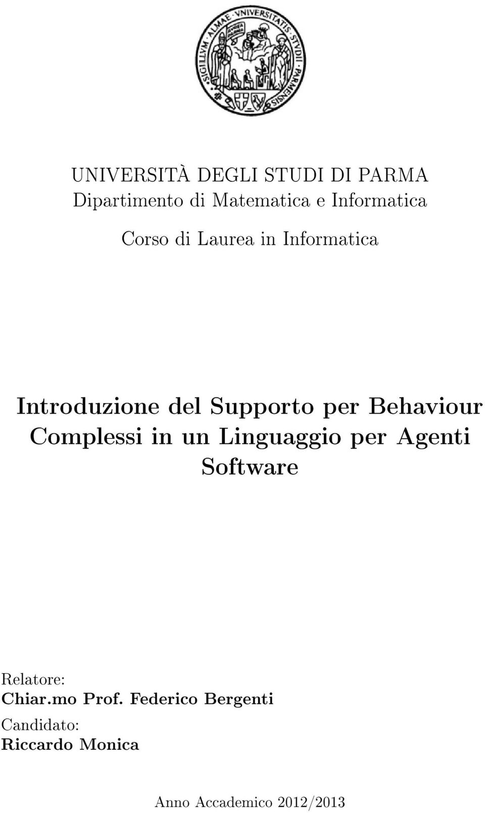 per Behaviour Complessi in un Linguaggio per Agenti Software Relatore: