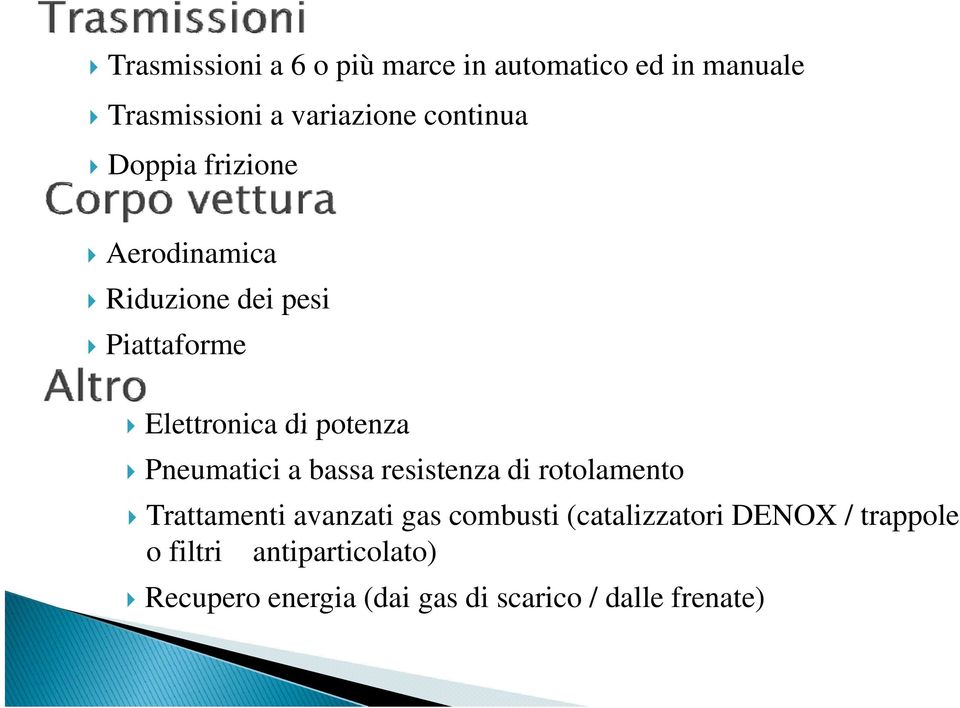 Pneumatici a bassa resistenza di rotolamento Trattamenti avanzati gas combusti (catalizzatori