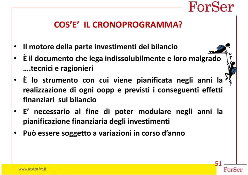 tecnici e ragionieri È lo strumento con cui viene pianificata negli anni la realizzazione di ogni oopp e