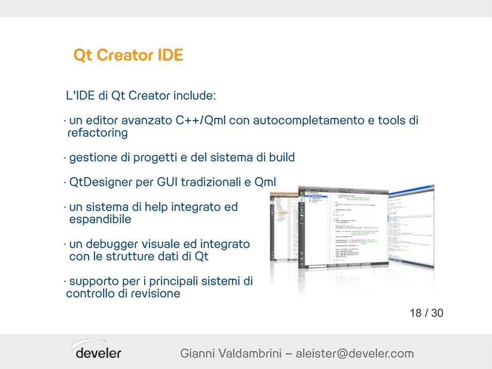 tradizionali e Qml un sistema di help integrato ed espandibile un debugger visuale ed