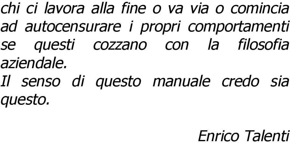 cozzano con la filosofia aziendale.