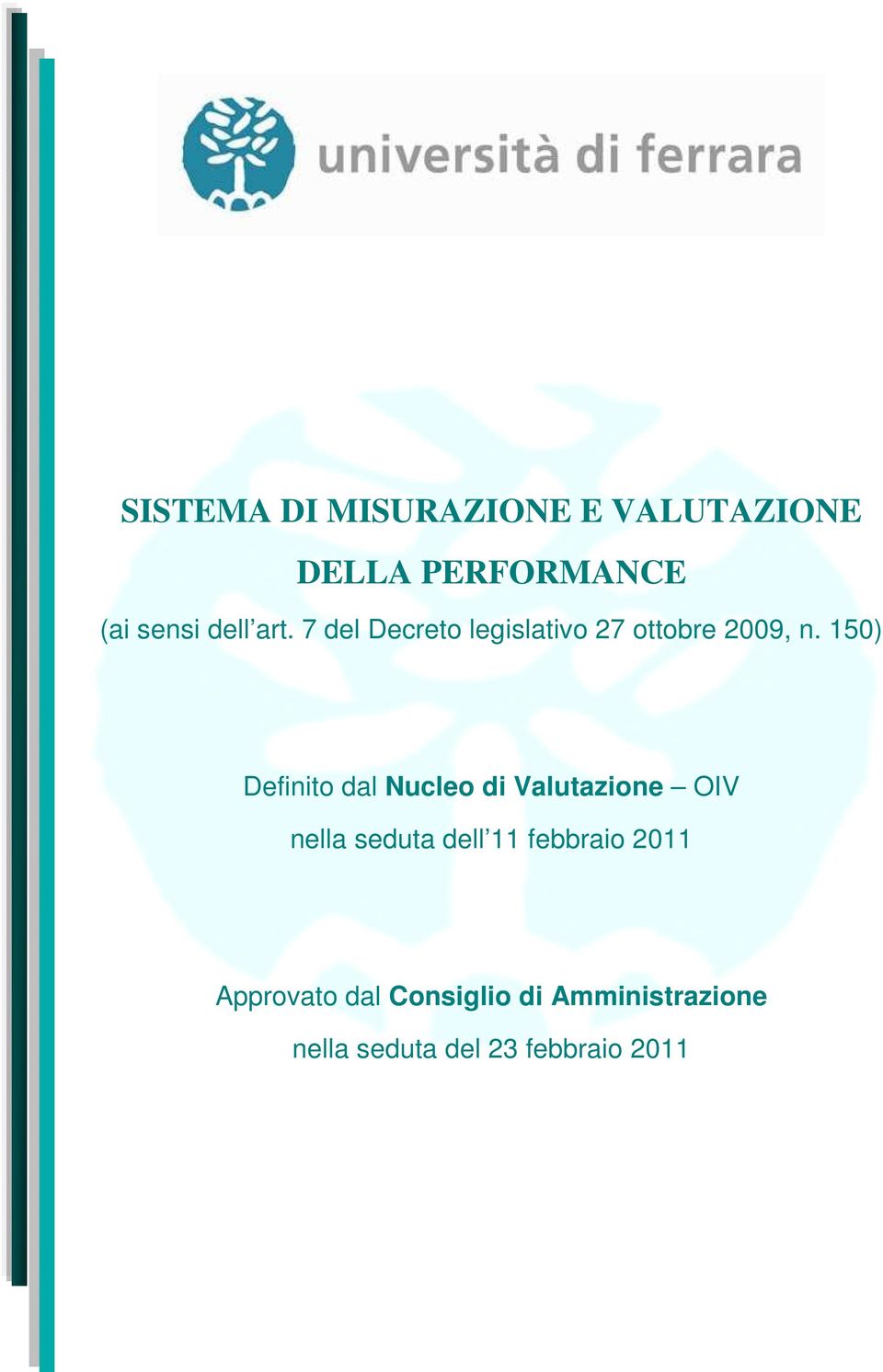 150) Definito dal Nucleo di Valutazione OIV nella seduta dell 11