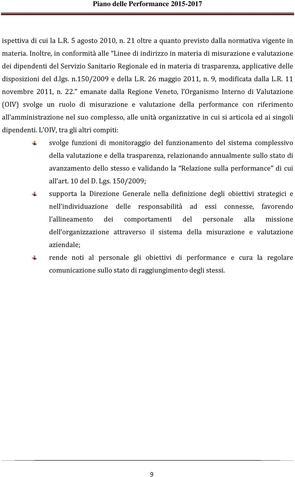 d.lgs. n.150/2009 e della L.R. 26 maggio 2011, n. 9, modificata dalla L.R. 11 novembre 2011, n. 22.