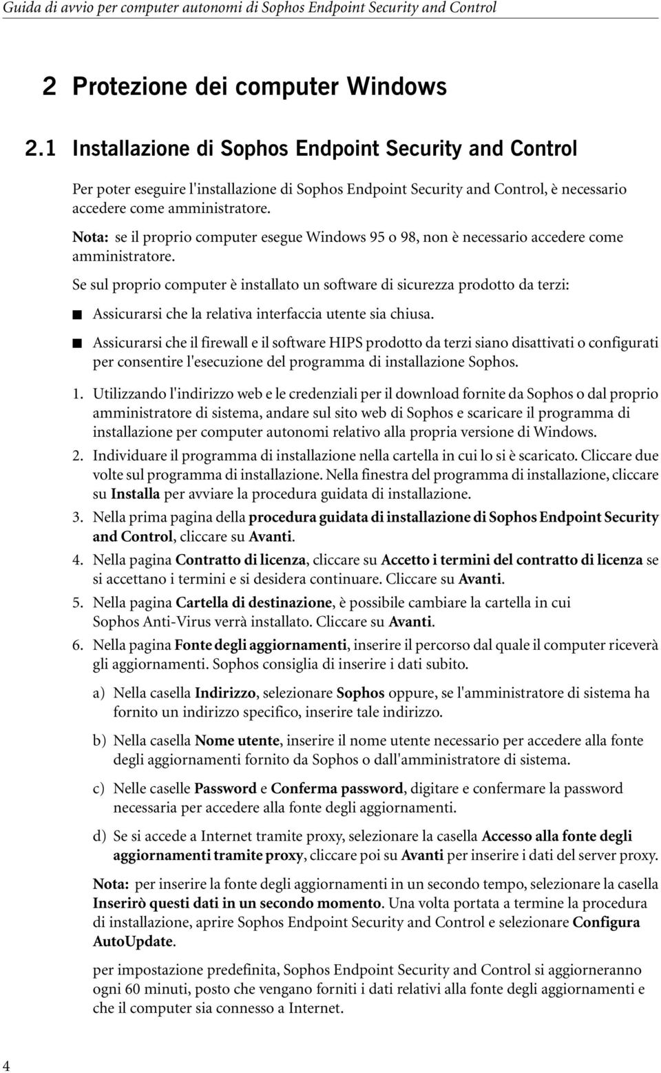 Nota: se il proprio computer esegue Windows 95 o 98, non è necessario accedere come amministratore.