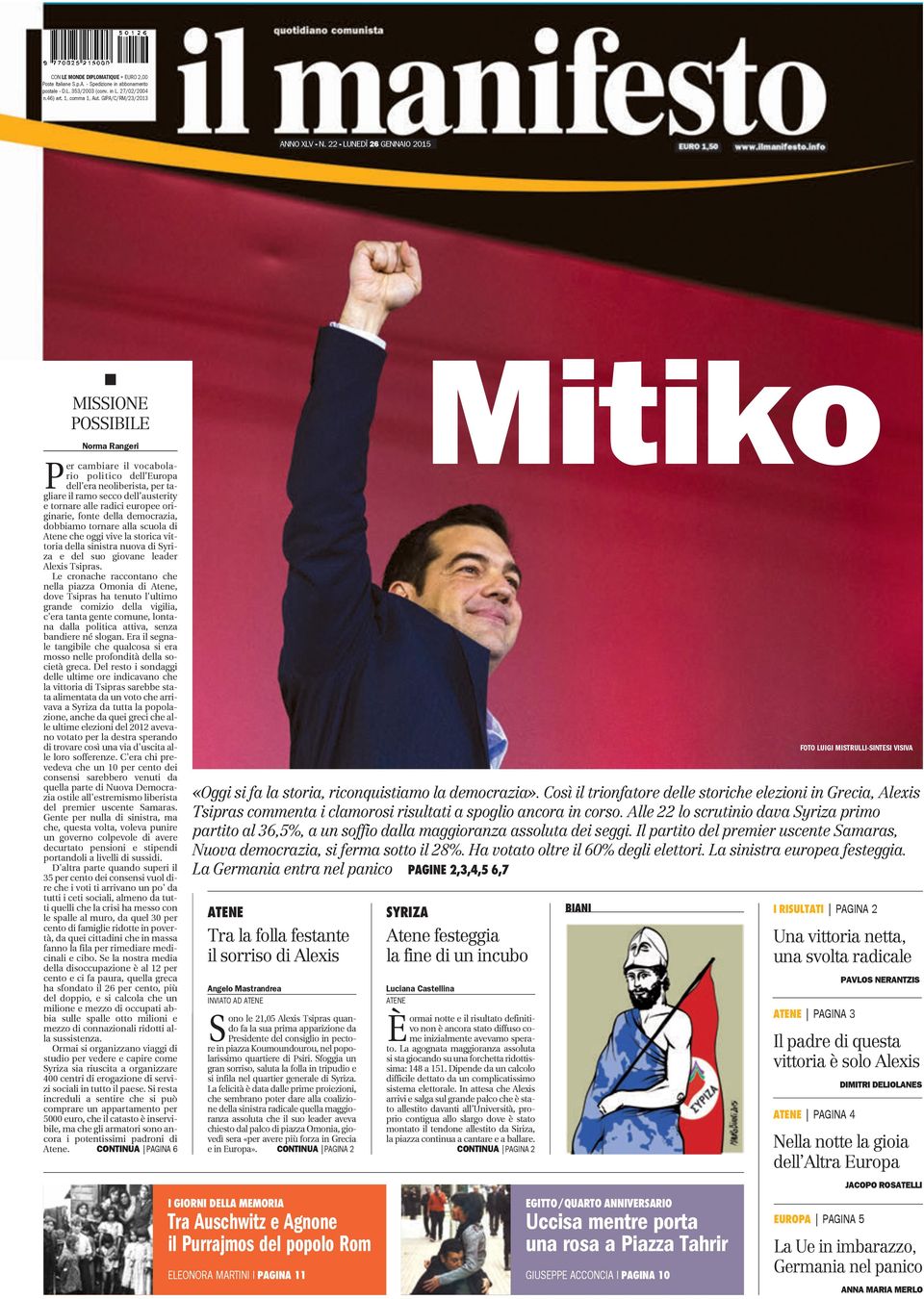 europee originarie, fonte della democrazia, dobbiamo tornare alla scuola di Atene che oggi vive la storica vittoria della sinistra nuova di Syriza e del suo giovane leader Alexis Tsipras.